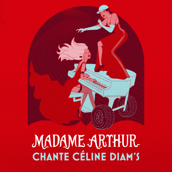 MADAME ARTHUR CHANTE CELINE DIAM'S